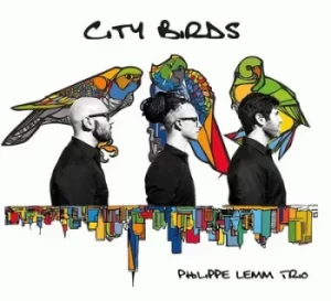 Image of City Birds by Phillipe Lemm Trio CD Album