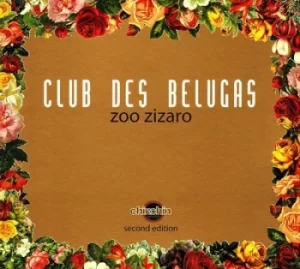 Image of Zoo Zizaro Second Edition by Club Des Belugas CD Album