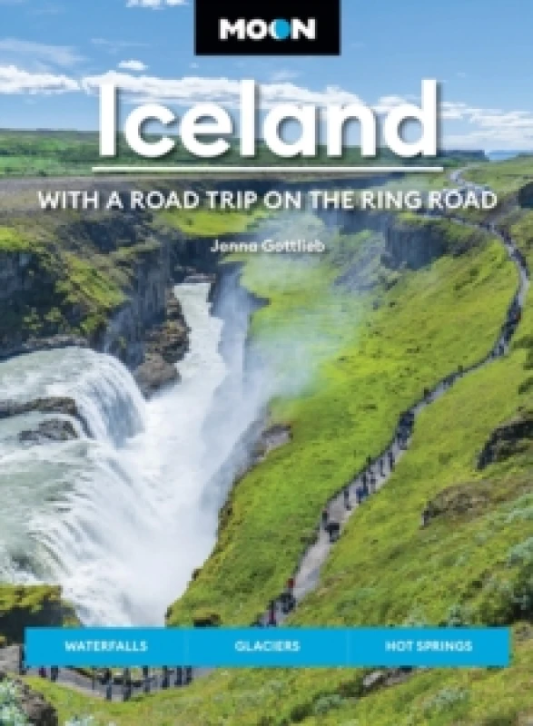 Image of Moon Iceland: With a Road Trip on the Ring Road (Fifth Edition) : Waterfalls, Glaciers & Hot Springs Paperback / softback
