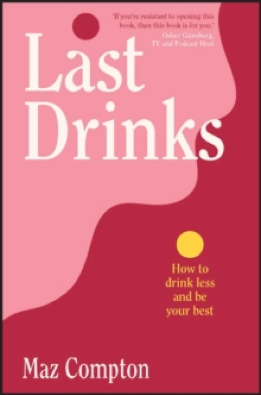 Image of Last Drinks : How to Drink Less and Be Your Best Paperback / softback