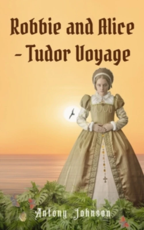 Image of Robbie and Alice - Tudor Voyage Paperback / softback