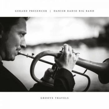 Image of Groove Travels by Gerard Presencer & Danish Radio Big Band CD Album