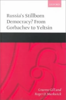 Image of Russias Stillborn Democracy by Graeme Gill Book