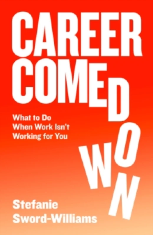 Image of Career Comedown. Hardback. By Stefanie SwordWilliams Books