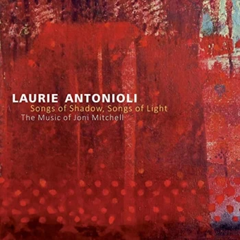 Image of Laurie Antonioli - Songs of Shadow, Songs of Light CD