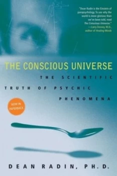 Image of The Conscious Universe by Dean Phd Radin Paperback