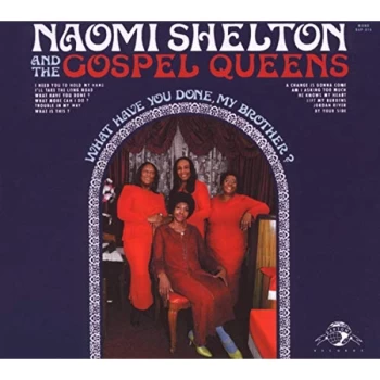 Image of Naomi Shelton - What Have You Done My Brother CD