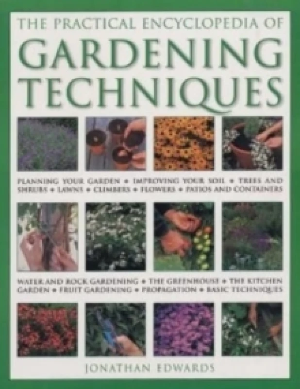 Image of Gardening Techniques, Practical Encyclopedia of : Planning your garden, improving your soil, trees and shrubs, lawns, climbers, flowers, patios and co