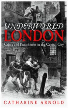 Image of Underworld London by Catharine Arnold Hardback