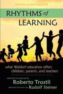 Image of Rhythms of Learning : What Waldorf Education Offers Children, Parents & Teachers
