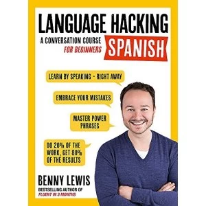 Image of LANGUAGE HACKING SPANISH (Learn How to Speak Spanish - Right Away) A Conversation Course for Beginners Mixed media product...