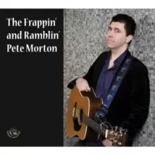 Image of The Frappin' and Ramblin' Pete Morton