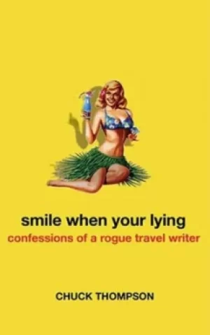 Image of Smile when youre lying by Chuck Thompson