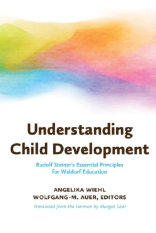 Image of Understanding Child Development : Steiner's Essential Principles for Waldorf Education Paperback / softback