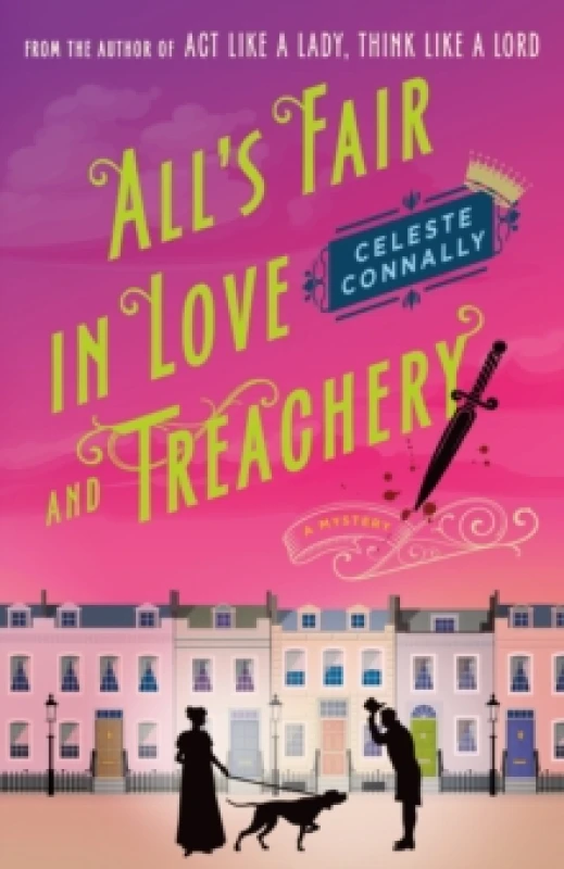 Image of All's Fair in Love and Treachery. Hardback. By Celeste Connally Books