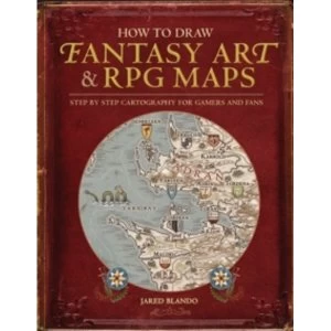 Image of How to Draw Fantasy Art and RPG Maps : Step by Step Cartography for Gamers and Fans