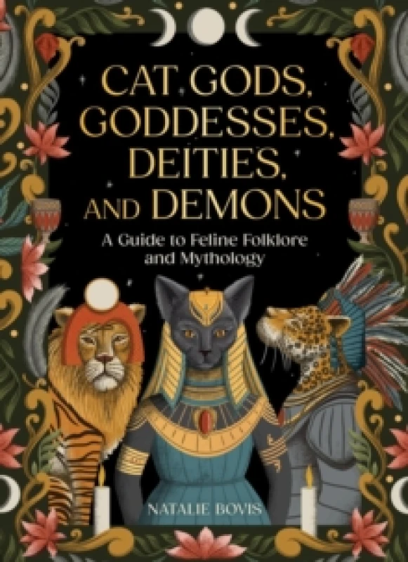 Image of Cat Gods, Goddesses, Deities, and Demons. Hardback. By Natalie BovisNelsen Books