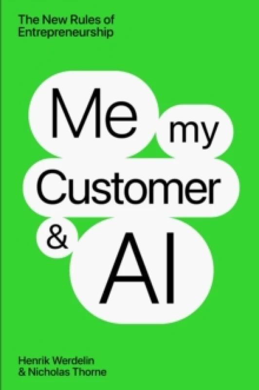 Image of Me, My Customer, and AI : The New Rules of Entrepreneurship Hardback
