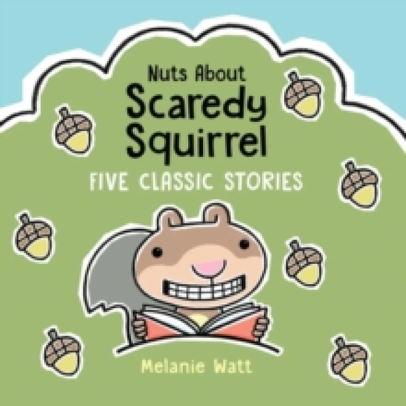 Image of Nuts About Scaredy Squirrel : Five Classic Stories Hardback