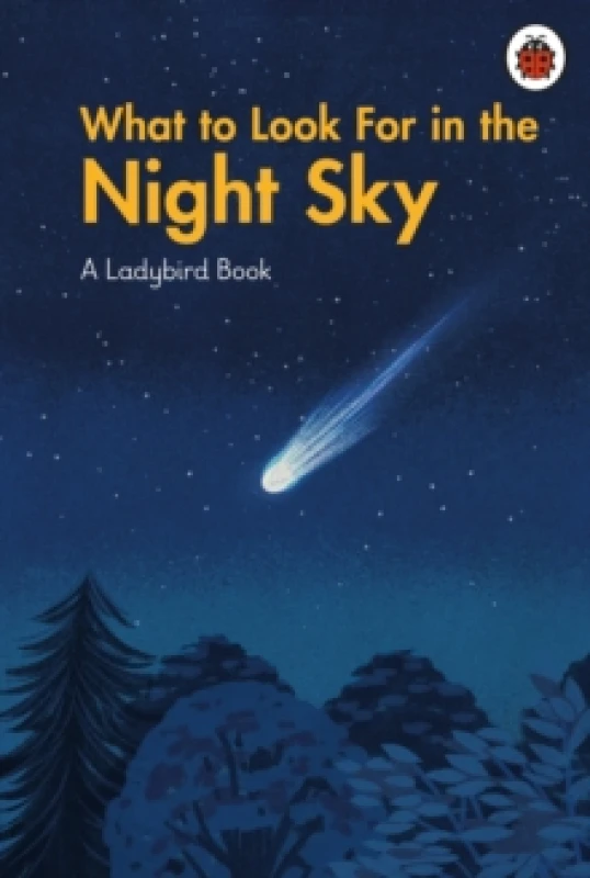 Image of What to Look For in the Night Sky Hardback