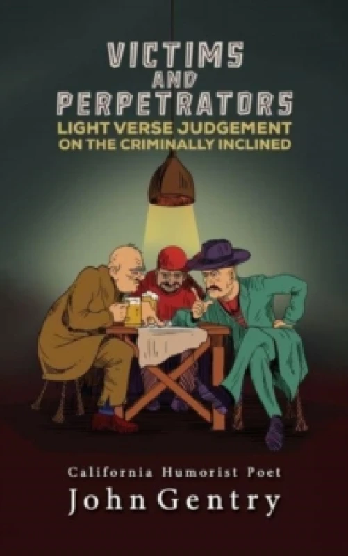Image of Victims and Perpetrators : Light Verse Judgement on the Criminally Inclined Paperback / softback