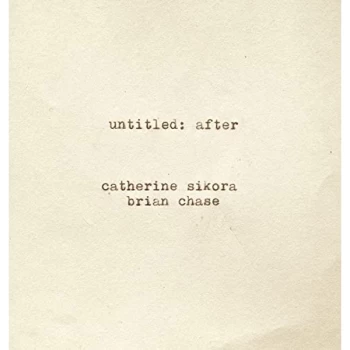 Image of Catherine Sikora And Brian Chase - Untitled: After CD
