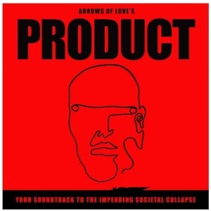 Image of Arrows Of Love - Product - Your Soundtrack To The Impending Societal Collapse Vinyl