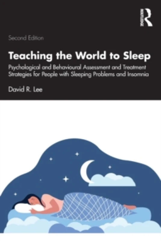 Image of Teaching the World to Sleep : Psychological and Behavioural Assessment and Treatment Strategies for People with Sleeping Problems and Insomnia Paperba