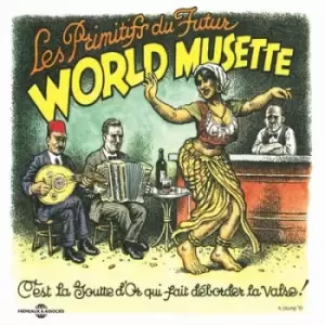 Image of World Musette by Les Primitifs Du Futur CD Album