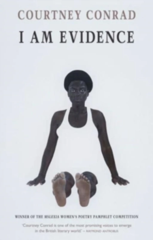 Image of I Am Evidence : winner of the Mslexia Womens Poetry Pamphlet Competition Pamphlet