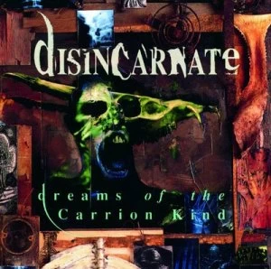 Image of Dreams of the Carrion Kind by Disincarnate CD Album