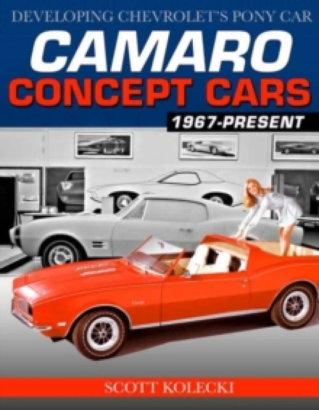 Image of Camaro Concept Cars : Developing Chevrolet's Pony Car Paperback / softback