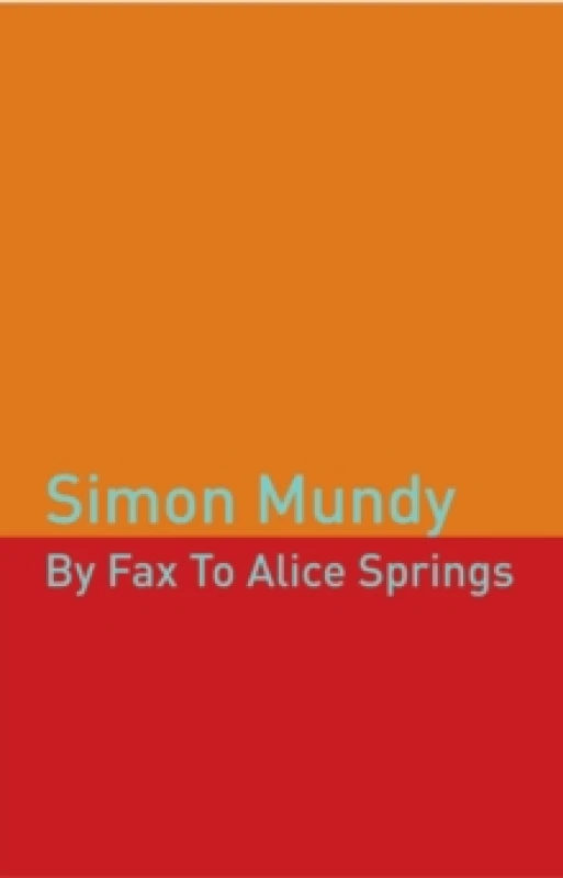 Image of By Fax to Alice Springs. Paperback. By Simon Mundy Books