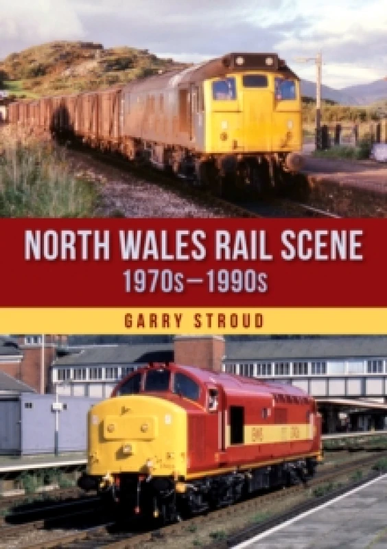 Image of North Wales Rail Scene: 1970s 1990s Paperback / softback