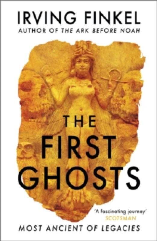 Image of The First Ghosts : A rich history of ancient ghosts and ghost stories from the British Museum curator Paperback / softback
