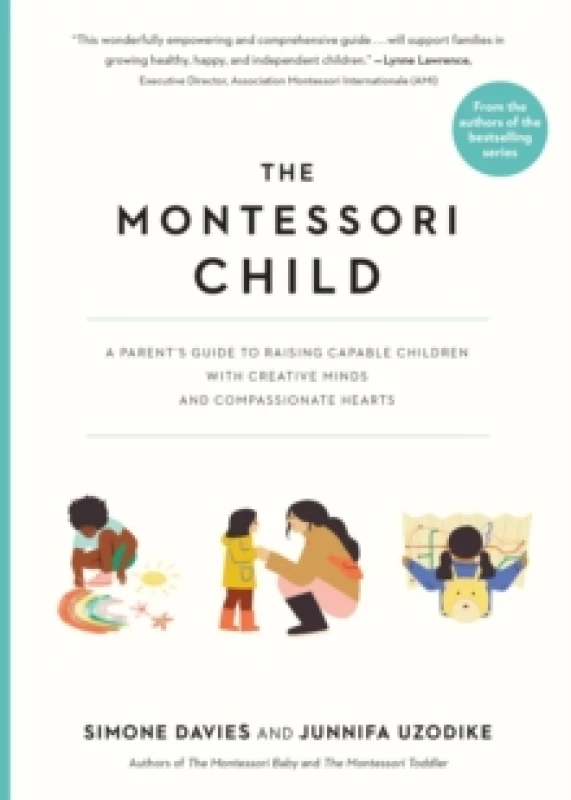 Image of The Montessori Child : A Parent's Guide to Raising Capable Children with Creative Minds and Compassionate Hearts Paperback / softback