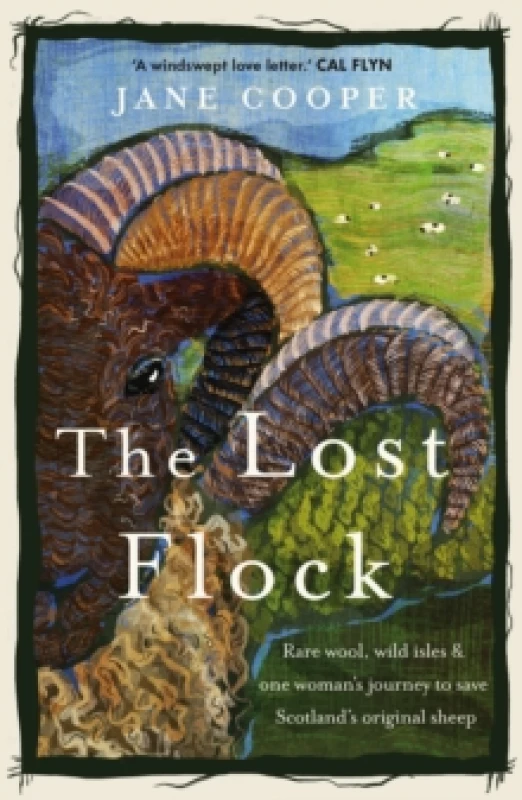 Image of The Lost Flock : Rare Wool, Wild Isles and One Womans Journey to Save Scotlands Original Sheep Paperback / softback