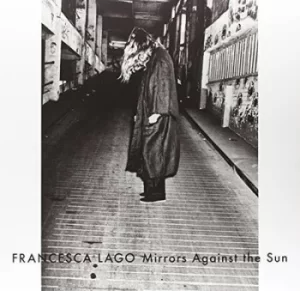 Image of Mirrors Against the Sun by Francesca Lago Vinyl Album