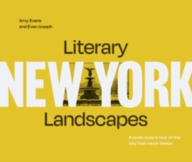 Image of Literary Landscapes: New York : A Book-Lovers Tour of the City That Never Sleeps Hardback