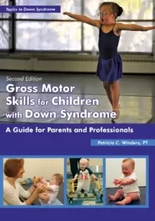 Image of Gross Motor Skills for Children with Down Syndrome : A Guide for Parents & Professionals