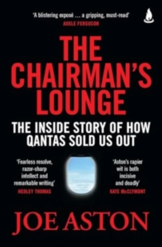 Image of The Chairman's Lounge : The inside story of how Qantas sold us out Paperback / softback