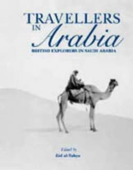 Image of Travellers in Arabia by Eid Al-Yahya Hardback