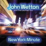 Image of John Wetton And The Les Paul - New York Minute (Music CD)