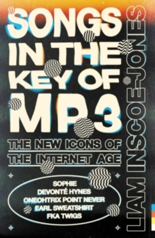 Image of Songs In The Key of MP3 : The New Icons of the Internet Age Paperback / softback