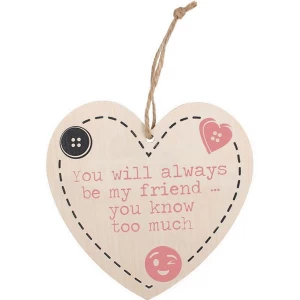 Image of You Will Always Be My Friend Hanging Heart Sign