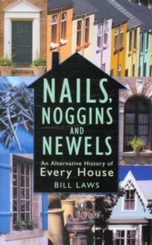 Image of Nails Noggins and Newels by Bill Laws Book