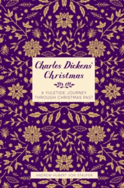 Image of Charles Dickens' Christmas : A Yuletide Journey through Christmas Past Hardback