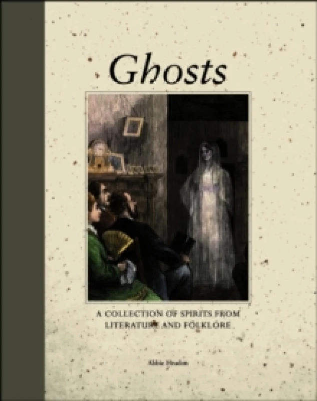 Image of Ghosts : A Collection of Spirits from Literature and Folklore Hardback