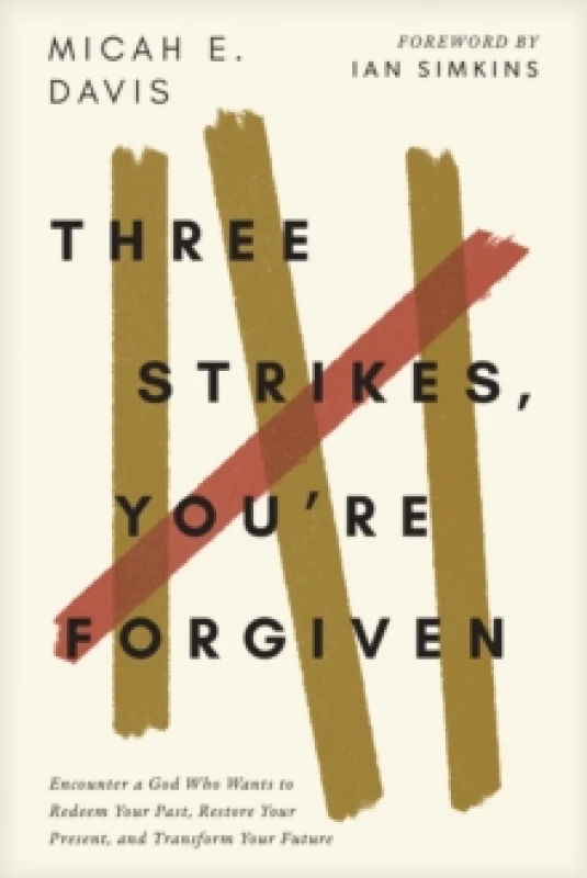 Image of Three Strikes, You're Forgiven : Encounter a God Who Wants to Redeem Your Past, Restore Your Present, and Transform Your Future Paperback