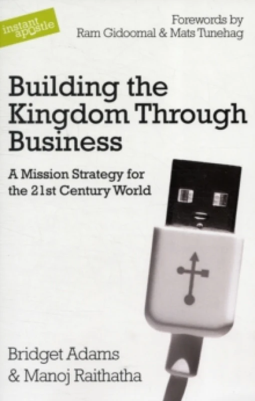Image of Building the Kingdom Through Business. Paperback. By Bridget Adams, Manoj Raithatha Books